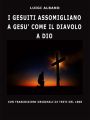 I Gesuiti Assomigliano A Gesu Come Il Diavolo A Dio