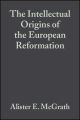 The Intellectual Origins of the European Reformation