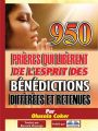 950 Prieres Qui Liberent De L'Esprit Des Benedictions Differees Et Retenues