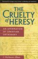 The Cruelty of Heresy