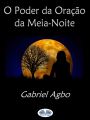 O Poder Da Oracao Da Meia-Noite