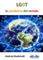 LGBT La Pandemia Del Mondo