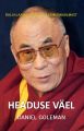 Headuse vael: Dalai-laama visioon tuleviku maailmast