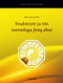 Feng shui ja bagua: teadmiste ja too iseendaga feng shui