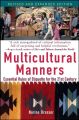 Multicultural Manners. Essential Rules of Etiquette for the 21st Century