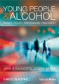 Young People and Alcohol. Impact, Policy, Prevention, Treatment