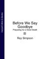 Before We Say Goodbye: Preparing for a Good Death