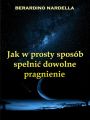 Jak W Prosty Sposob Spelnic Dowolne Pragnienie