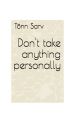 Don't take anything personally