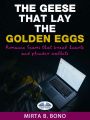 The Geese That Lay The Golden Eggs