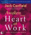 Awaken Your Heart at Work