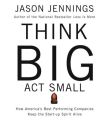 Think Big, Act Small