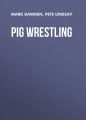 Pig Wrestling