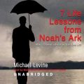 Seven Life Lessons from Noah's Ark