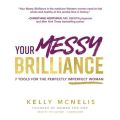 Your Messy Brilliance