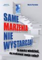 Same marzenia nie wystarcza!