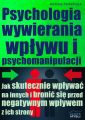 Psychologia wywierania wplywu i psychomanipulacji