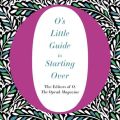O's Little Guide to Starting Over