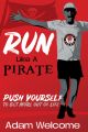 Run Like a PIRATE