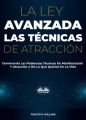 La Ley Avanzada Las Tecnicas De Atraccion