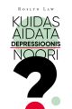 Kuidas aidata depressioonis noori