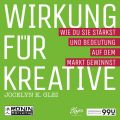 Wirkung fur Kreative - Wie du sie starkst und Bedeutung auf dem Markt gewinnst - 99U 3 (Ungekurzt)