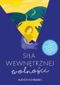 Sila wewnetrznej wolnosci