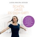 Sch?n, dass es dich gibt! - Wie du mit deinem Geschenk f?r die Welt ein au?ergew?hnliches Leben erschaffst (Ungek?rzt)