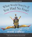 What Would You Do If You Had No Fear?