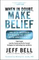 When in Doubt, Make Belief