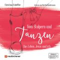 Vom Stolpern und Tanzen - Das Leben, Jesus und ich (ungekurzt)