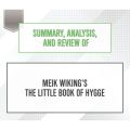 Summary, Analysis, and Review of Meik Wiking's The Little Book of Hygge (Unabridged)