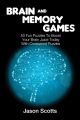 Brain and Memory Games: 50 Fun Puzzles to Boost Your Brain Juice Today (With Crossword Puzzles)