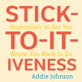 Stick-To-It-Iveness