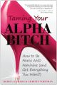 Taming Your Alpha Bitch