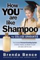 How You Are Like Shampoo for College Graduates