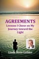 AGREEMENTS: Lessons I Chose on My Journey toward the Light