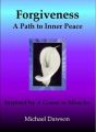 Forgiveness: A Path to Inner Peace - Inspired by A Course in Miracles