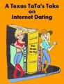 A Texas Ta-Ta's Take on Internet Dating