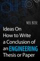 Ideas On How to Write a Conclusion of an Engineering Thesis or Paper
