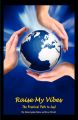 Raise My Vibes: The Practical Path to Joy