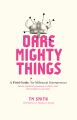 Dare Mighty Things