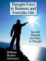 Thought-Force in Business and Everyday Life