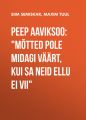 eep Aaviksoo: "Motted pole midagi vaart, kui sa neid ellu ei vii