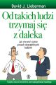 Od takich ludzi trzymaj sie z daleka