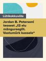 Luhikokkuvote Jordan B. Petersoni teosest „12 elu mangureeglit. Vastumurk kaosele“