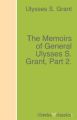 The Memoirs of General Ulysses S. Grant, Part 2.