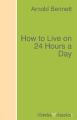 How to Live on 24 Hours a Day