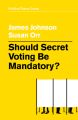 Should Secret Voting Be Mandatory?