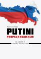 Putini propagandamasin. Pehme joud ja Venemaa valispoliitika